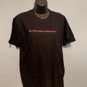 Be Your Own Sugar Daddy T-Shirt
